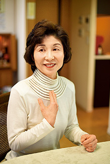 「生活の中で迷うことがあったら、必ず主人に相談します。主人の言うことなら大丈夫という安心感が、いつもあるんです」